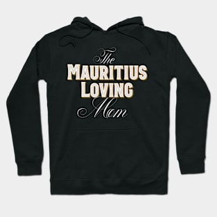 The Mauritius Loving Mom Tourist Design Hoodie